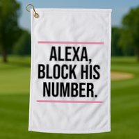 Alexa Block His Number Golf Towel