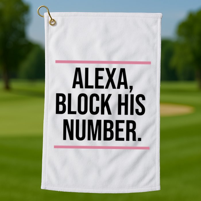 Alexa Block His Number Golf Towel