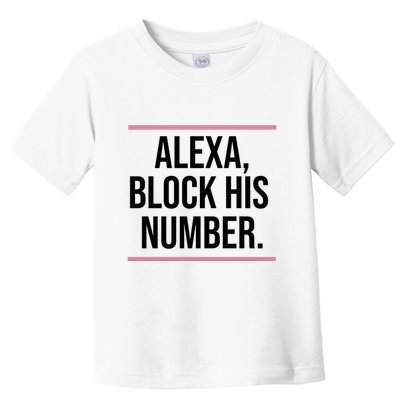 Alexa Block His Number Toddler T-Shirt
