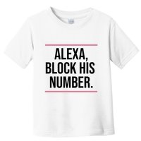 Alexa Block His Number Toddler T-Shirt
