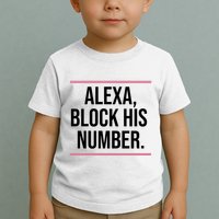 Alexa Block His Number Toddler T-Shirt