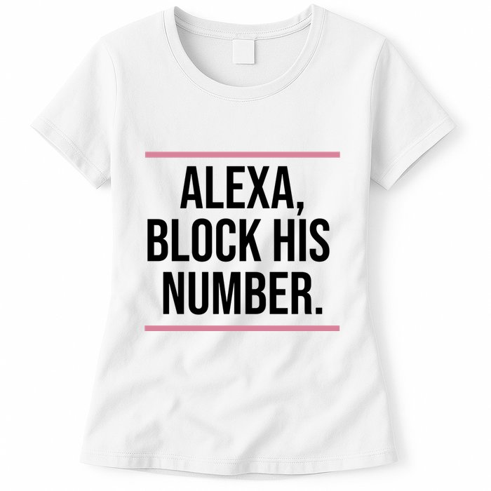Alexa Block His Number Womens T-Shirt