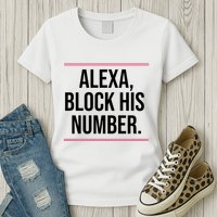 Alexa Block His Number Womens T-Shirt