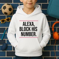 Alexa Block His Number Kids Hoodie