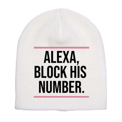 Alexa Block His Number Short Acrylic Beanie