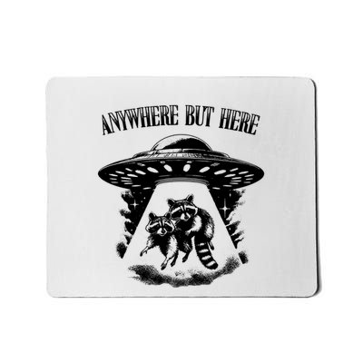 Anywhere But Here Funny Raccoon Mousepad