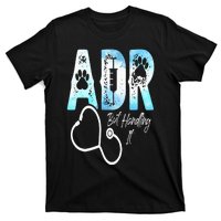 ADR But Handling It Funny Veterinary Veterinarian Vet Tech T-Shirt