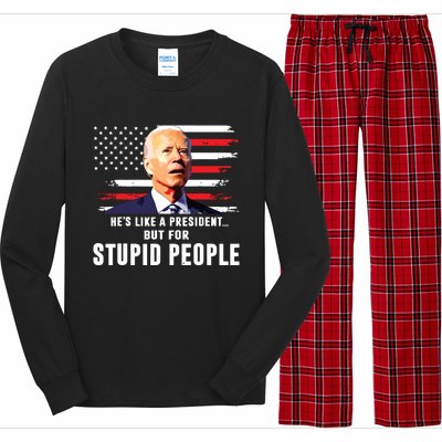 Anti Biden Hes Like A Presidentbut For Stupid People Flag Long Sleeve Pajama Set