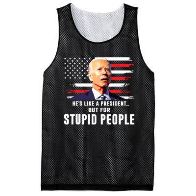 Anti Biden Hes Like A Presidentbut For Stupid People Flag Mesh Reversible Basketball Jersey Tank