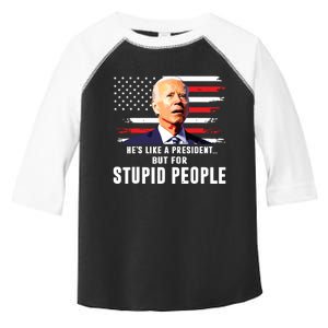 Anti Biden Hes Like A Presidentbut For Stupid People Flag Toddler Fine Jersey T-Shirt