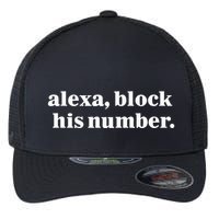 Alexa Block His Number Flexfit Unipanel Trucker Cap