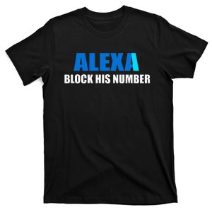 Alexa Block His Number T-Shirt