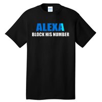 Alexa Block His Number Tall T-Shirt