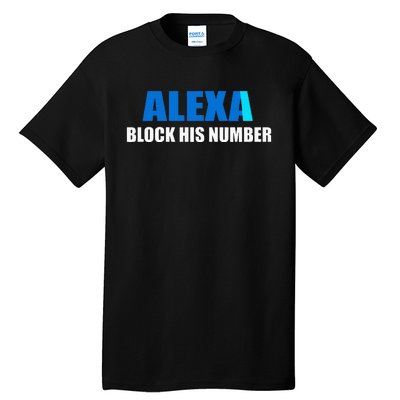 Alexa Block His Number Tall T-Shirt