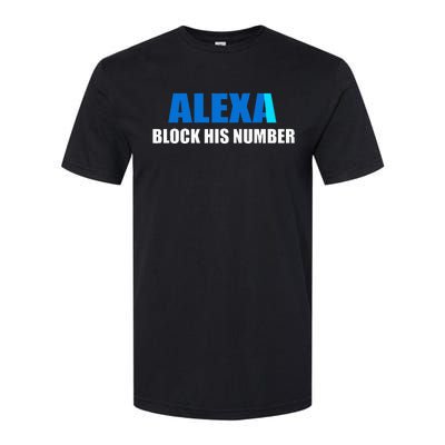 Alexa Block His Number Softstyle CVC T-Shirt