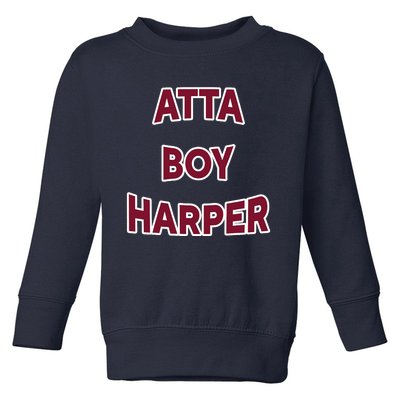 Atta Boy Harper He Wasn’T Supposed To Hear It Funny Toddler Sweatshirt