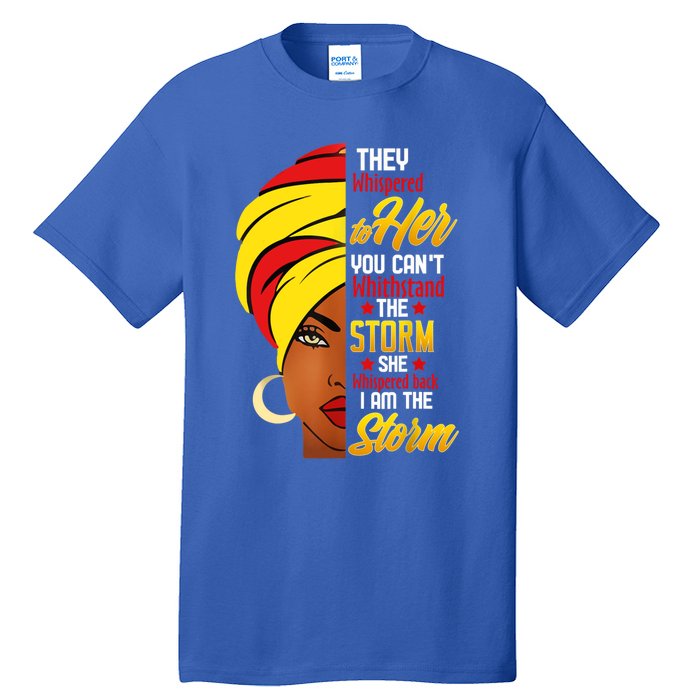 Awesome Black History She Whispered Back I Am The Storm Gift Tall T-Shirt