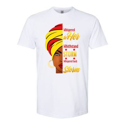 Awesome Black History She Whispered Back I Am The Storm Gift Softstyle® CVC T-Shirt