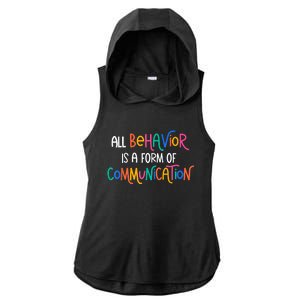 All Behavior Is A Form Of Communication SPED Teacher Autism Ladies PosiCharge Tri-Blend Wicking Draft Hoodie Tank