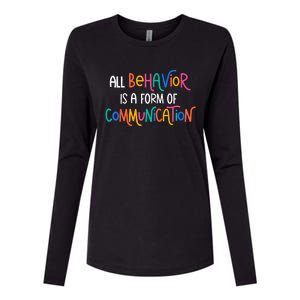 All Behavior Is A Form Of Communication SPED Teacher Autism Womens Cotton Relaxed Long Sleeve T-Shirt