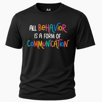 All Behavior Is A Form Of Communication SPED Teacher Autism Performance Shirt