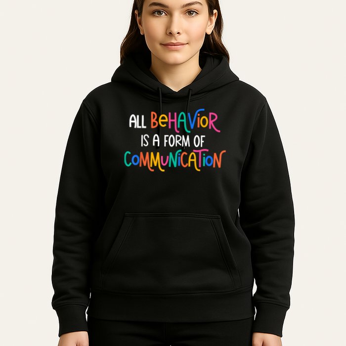 All Behavior Is A Form Of Communication SPED Teacher Autism Hoodie