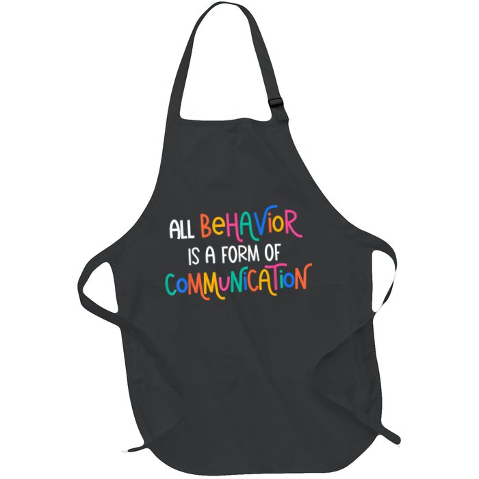 All Behavior Is A Form Of Communication SPED Teacher Autism Apron