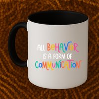 All Behavior Is A Form Of Communication SPED Teacher Autism Mug