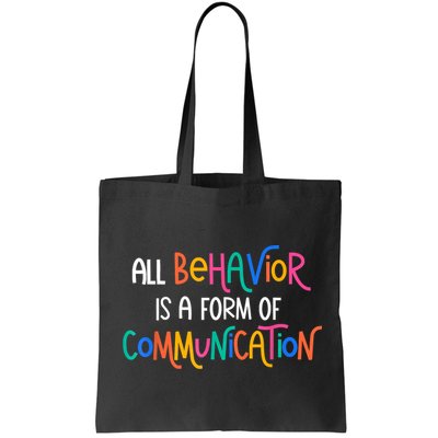 All Behavior Is A Form Of Communication SPED Teacher Autism Bag