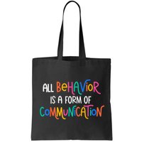 All Behavior Is A Form Of Communication SPED Teacher Autism Bag