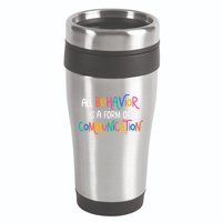 All Behavior Is A Form Of Communication SPED Teacher Autism 16oz Travel Tumbler