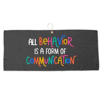 All Behavior Is A Form Of Communication SPED Teacher Autism Large Microfiber Waffle Golf Towel