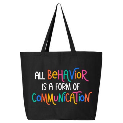 All Behavior Is A Form Of Communication SPED Teacher Autism 25L Jumbo Tote