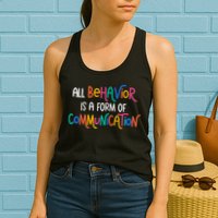 All Behavior Is A Form Of Communication SPED Teacher Autism Womens Tank Top