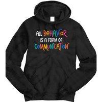 All Behavior Is A Form Of Communication SPED Teacher Autism Tie Dye Hoodie
