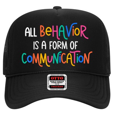 All Behavior Is A Form Of Communication SPED Teacher Autism Trucker Hat