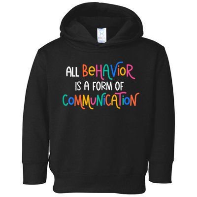 All Behavior Is A Form Of Communication SPED Teacher Autism Toddler Hoodie