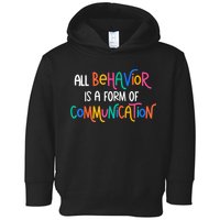 All Behavior Is A Form Of Communication SPED Teacher Autism Toddler Hoodie