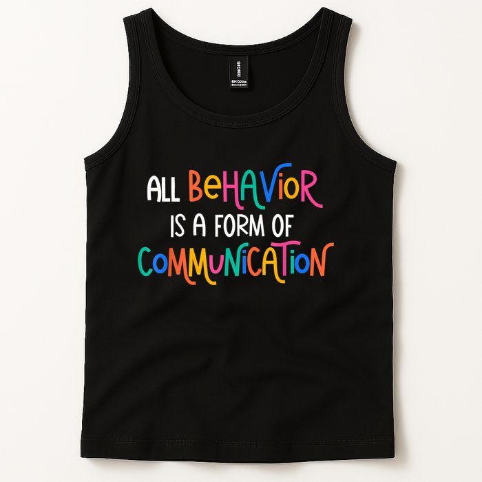 All Behavior Is A Form Of Communication SPED Teacher Autism Tank Top