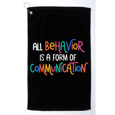 All Behavior Is A Form Of Communication SPED Teacher Autism Golf Towel