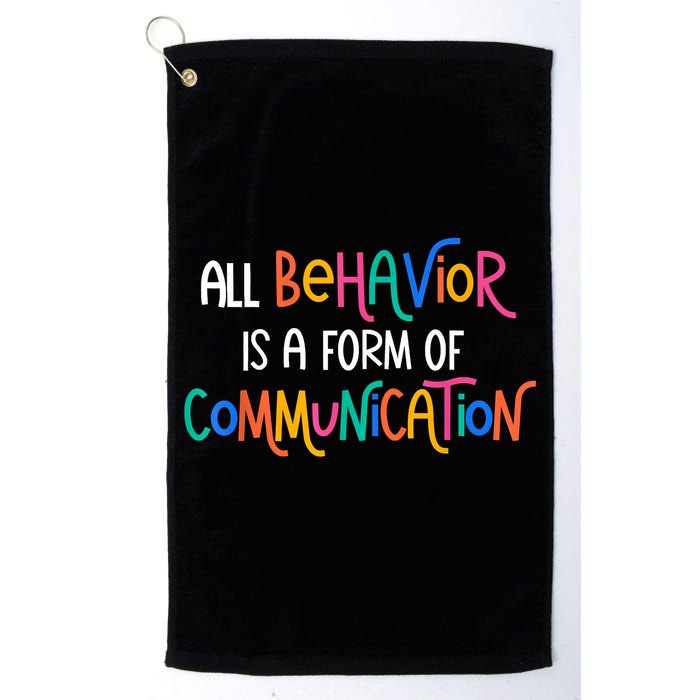 All Behavior Is A Form Of Communication SPED Teacher Autism Golf Towel