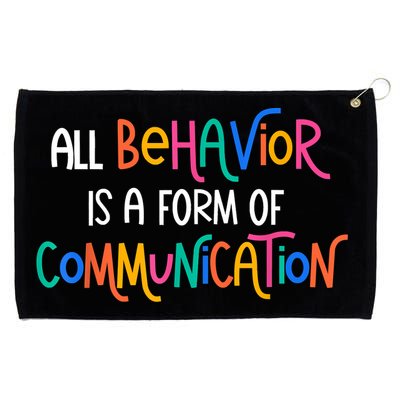 All Behavior Is A Form Of Communication SPED Teacher Autism Grommeted Golf Towel