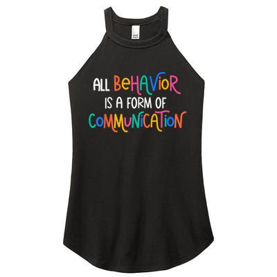All Behavior Is A Form Of Communication SPED Teacher Autism Women's Perfect Tri Rocker Tank