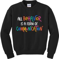 All Behavior Is A Form Of Communication SPED Teacher Autism Kids Sweatshirt