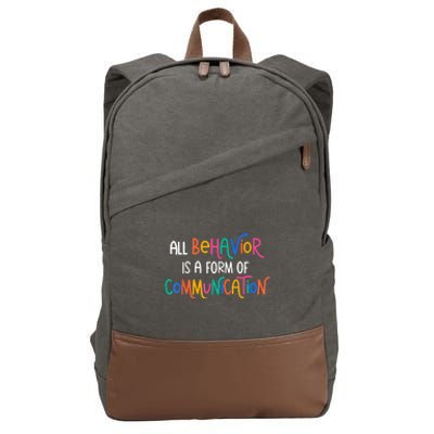 All Behavior Is A Form Of Communication SPED Teacher Autism Cotton Canvas Backpack