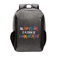 All Behavior Is A Form Of Communication SPED Teacher Autism Vector Backpack