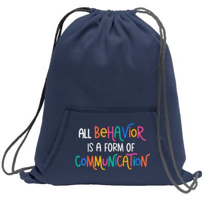 All Behavior Is A Form Of Communication SPED Teacher Autism Sweatshirt Cinch Pack Bag