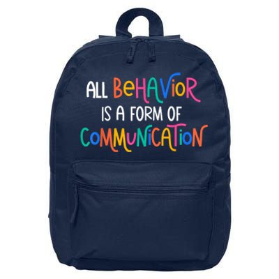 All Behavior Is A Form Of Communication SPED Teacher Autism 16 in Basic Backpack