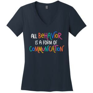 All Behavior Is A Form Of Communication SPED Teacher Autism Women's V-Neck T-Shirt