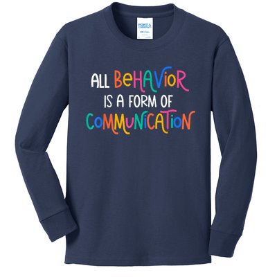 All Behavior Is A Form Of Communication SPED Teacher Autism Kids Long Sleeve Shirt